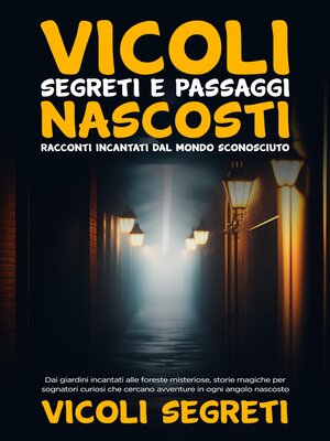 cover image of Vicoli Segreti e Passaggi Nascosti